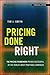 Pricing Done Right: The Pricing Framework Proven Successful by the World?s Most Profitable Companies (Bloomberg Financial)