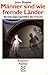 Männer sind wie fremde Länder: Verständigungshilfen für Frauen