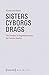 Sisters - Cyborgs - Drags: Das Denken in Begriffspersonen Der Gender Studies (Queer Studies) (German and German Edition)