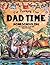 Dad Time Homeschooling - 365 Activities to do with Creative Kids: Study 20 Interesting and Relevant Topics with Your Children for Christian Families ... 2 (How to Impart a Passion for Learning)