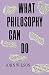 What Philosophy Can Do