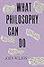 What Philosophy Can Do