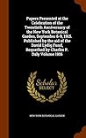 Papers Presented at the Celebration of the Twentieth Anniversary of the New York Botanical Garden, September 6-9, 1915. Published by the aid of the ... Bequethed by Charles P. Daly Volume 1916