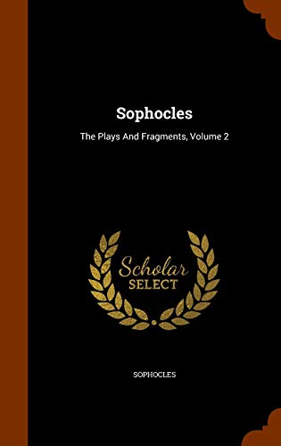 Sophocles: The Plays And Fragments, Volume 2