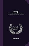 Sheep: Domestic Breeds And Their Treatment Sheep: Domestic Breeds And Their Treatment