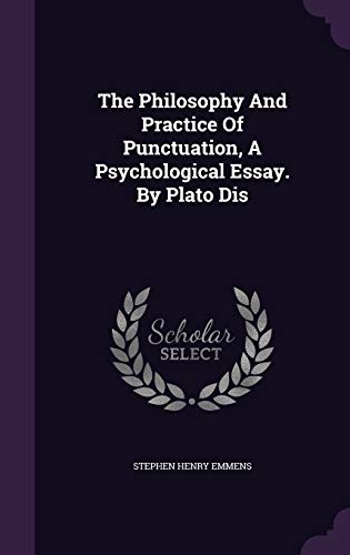 The Philosophy And Practice Of Punctuation, A Psychological Essay. By Plato Dis (Hardcover)