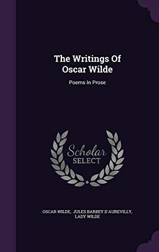 The Writings Of Oscar Wilde: Poems In Prose