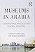 Museums in Arabia: Transnat...