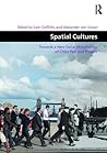 Spatial Cultures: Towards a New Social Morphology of Cities Past and Present (Design and the Built Environment)