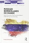 Russian Borderlands in Change (Border Regions Series)