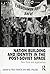 Nation-Building and Identity in the Post-Soviet Space by Rico Isaacs