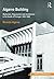 Algarve Building: Modernism, Regionalism and Architecture in the South of Portugal, 1925-1965