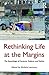 Rethinking Life at the Margins (Cultural Geographies: Rewriting the Earth)