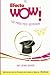 El Efecto WOW®: Los pasos para sorprender (Spanish Edition)