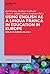 Using English as a Lingua Franca in Education in Europe: English in Europe, Volume 4 (Language and Social Life)
