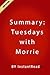 Tuesdays with Morrie: An Old Man, a Young Man, and Life's Greatest Lessons - Summary