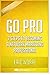 Go Pro: 7 Steps to Becoming a Network Marketing Professional: By Eric Worre Unofficial & Independent Summary & Analysis