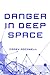 Danger in Deep Space
