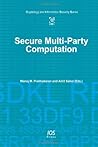 Secure Multi-Party Computation (Cryptology and Information Security Series (IOS Press))