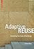 Adaptive Reuse: Extending the Lives of Buildings