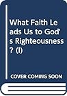 What Faith Leads Us to God's Righteousness? (I)