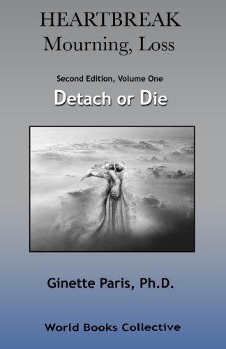 Heartbreak, Mourning, Loss, Volume 1: Detach or Die (Paperback)