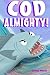 Cod Almighty!