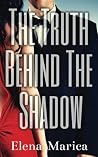 The Truth Behind The Shadow The Truth Behind The Shadow