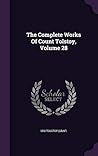The Complete Works Of Count Tolstoy, Volume 28