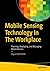 Mobile Sensing Technology In The Workplace: Planning, Deploying, and Managing Mixed Devices