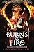 Burns Like Fire (Dangerous Creatures, #1)