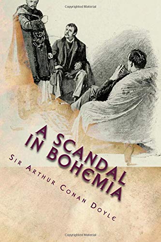 A Scandal In Bohemia: Illustrated Edition