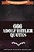 666 Adolf Hitler Quotes