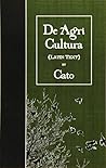 De Agri Cultura by Marcus Porcius Cato