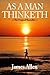 As a Man Thinketh: You Are Literally What You Think