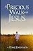 A Precious Walk With Jesus