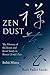 Zen Dust by Ruth Fuller Sasaki