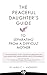 The Peaceful Daughter's Guide to Separating from a Difficult Mother