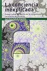 La conciencia inexplicada