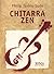 Chitarra Zen by Philip Toshio Sudo