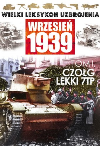 Czołg Lekki 7TP (Wielki Leksykon Uzbrojenia. Wrzesień 1939, #1 )