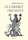 Le Cabaret des Mots by Matei Vişniec