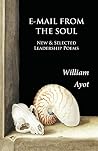 E-Mail From The Soul: New & Selected Leadership Poems