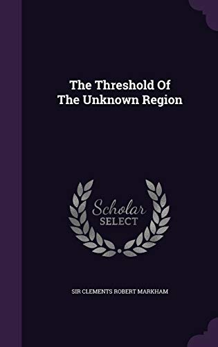 The Threshold Of The Unknown Region (Hardcover)