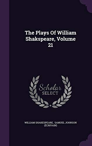 The Plays Of William Shakspeare, Volume 21 (Hardcover)