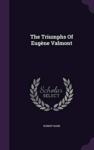 The Triumphs Of Eugène Valmont