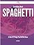 Everything about Spaghetti ...