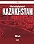 A New- Exciting Approach to Kazakhstan - 239 Facts by Joe Garrett