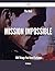 The Real Mission Impossible...