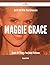 Get It All with This Extensive Maggie Grace Guide - 94 Things... by Benjamin Patrick